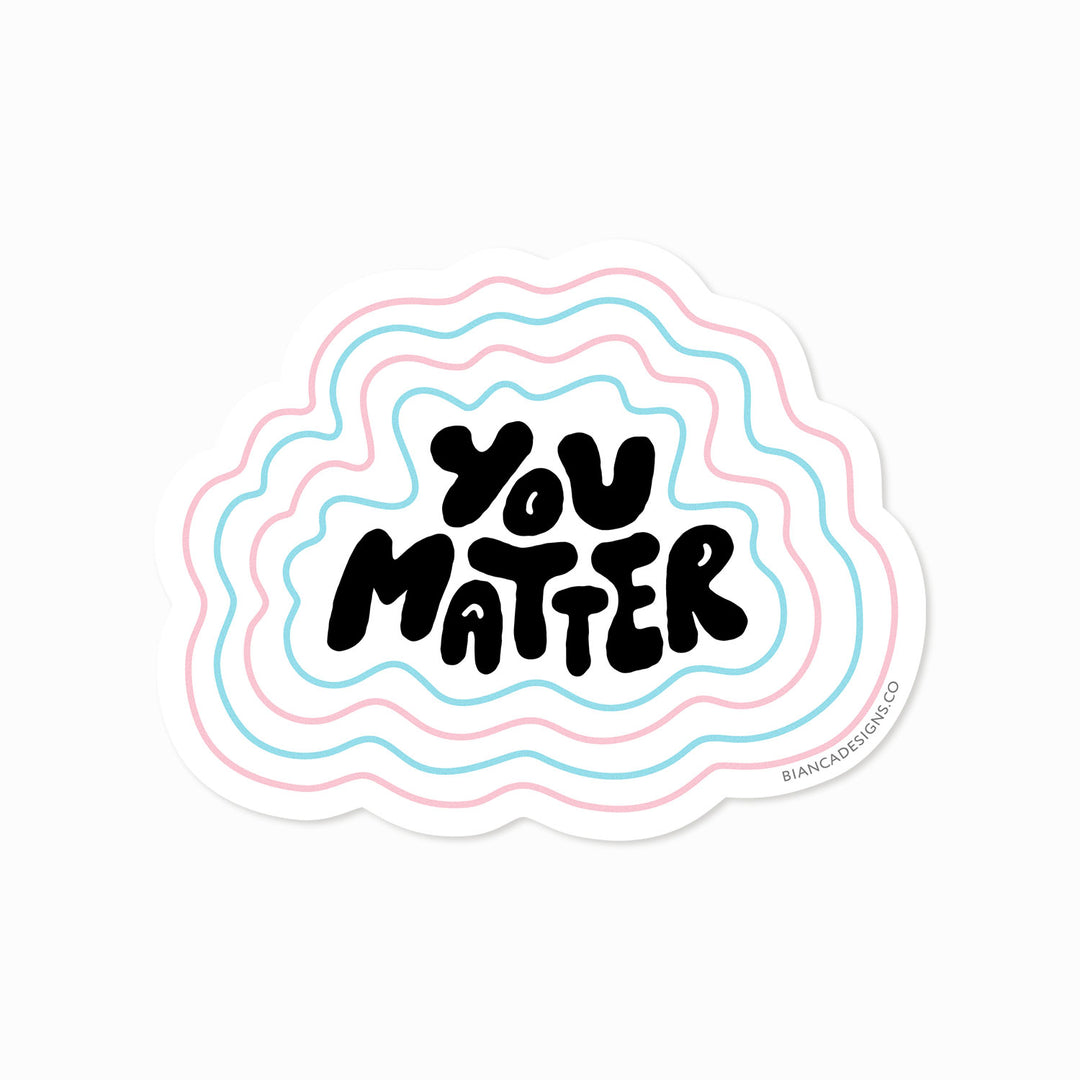 You Matter Sticker (Trans)