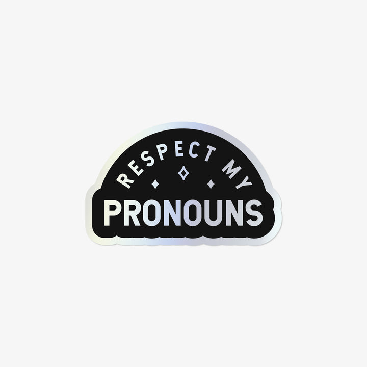 Respect My Pronouns Sticker (Holo)
