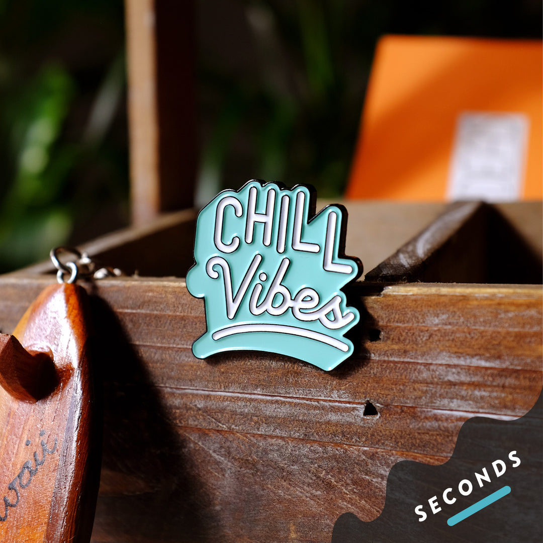 Seconds Sale - Chill Vibes Pin