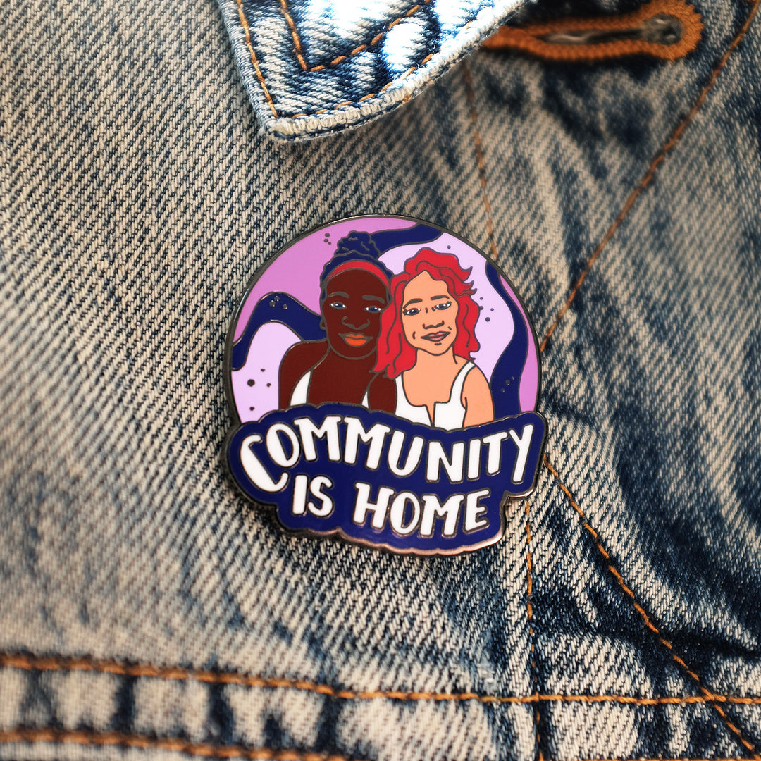 Community Is Home Pin - Bianca's Design Shop