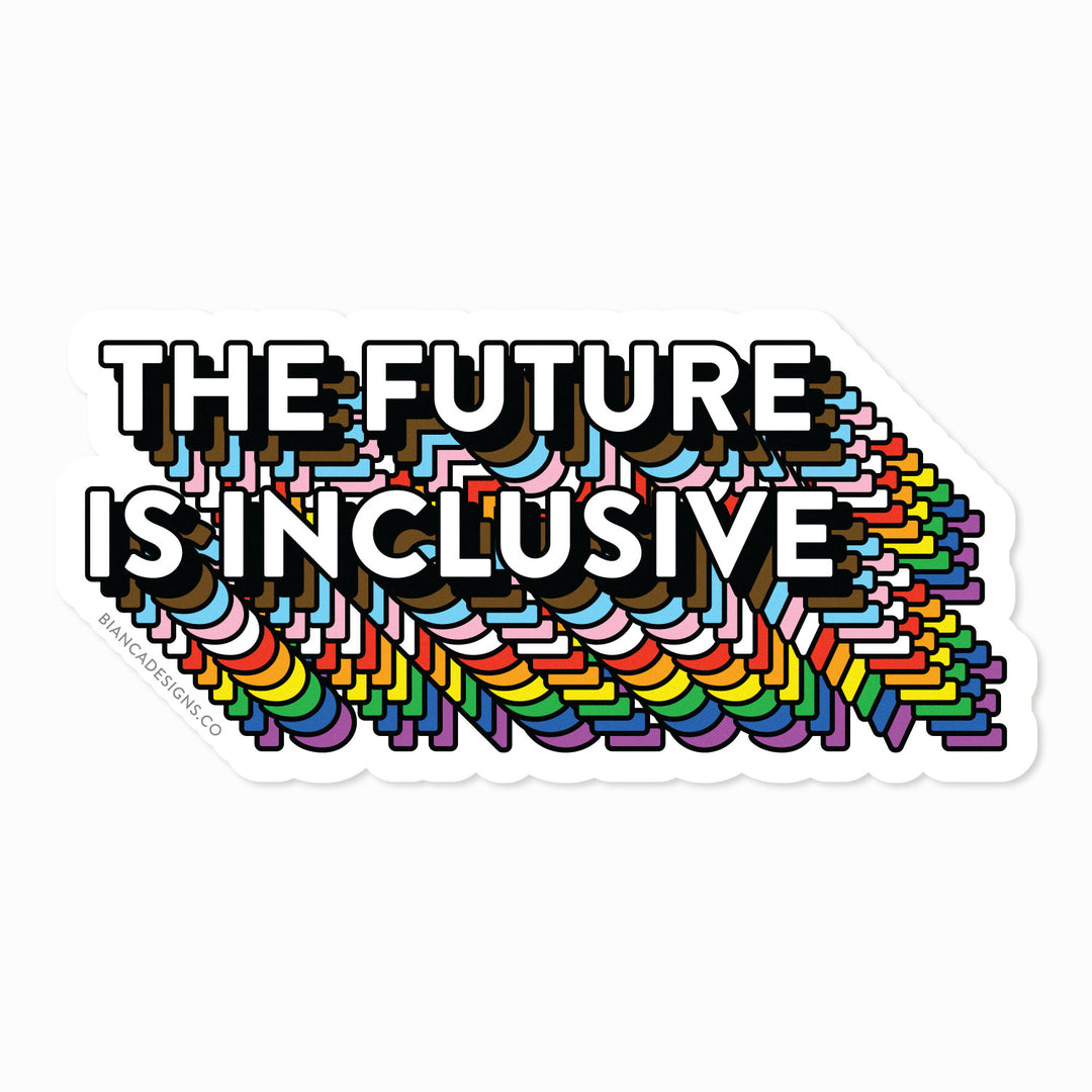 The Future Is Inclusive Bumper Rainbow Sticker by Bianca Designs