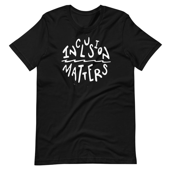 Inclusion Matters Unisex T-Shirt - Bianca's Design Shop