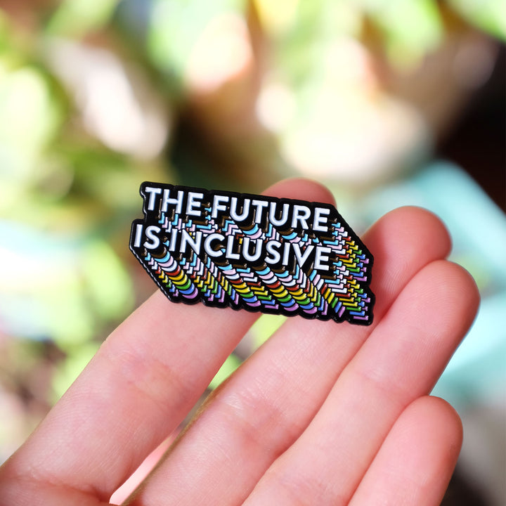 The Future Is Inclusive Rainbow Pin - Bianca's Design Shop