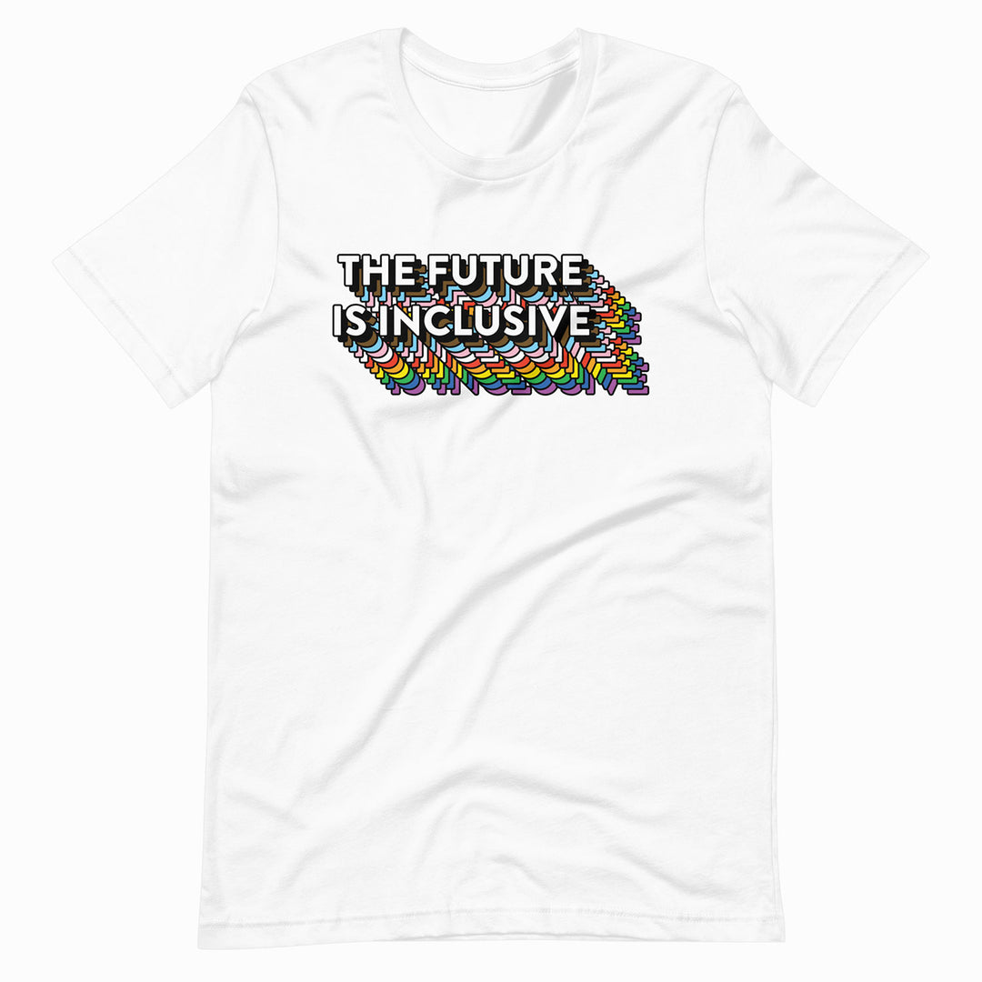 The Future Is Inclusive Rainbow Unisex T-Shirt - Bianca's Design Shop